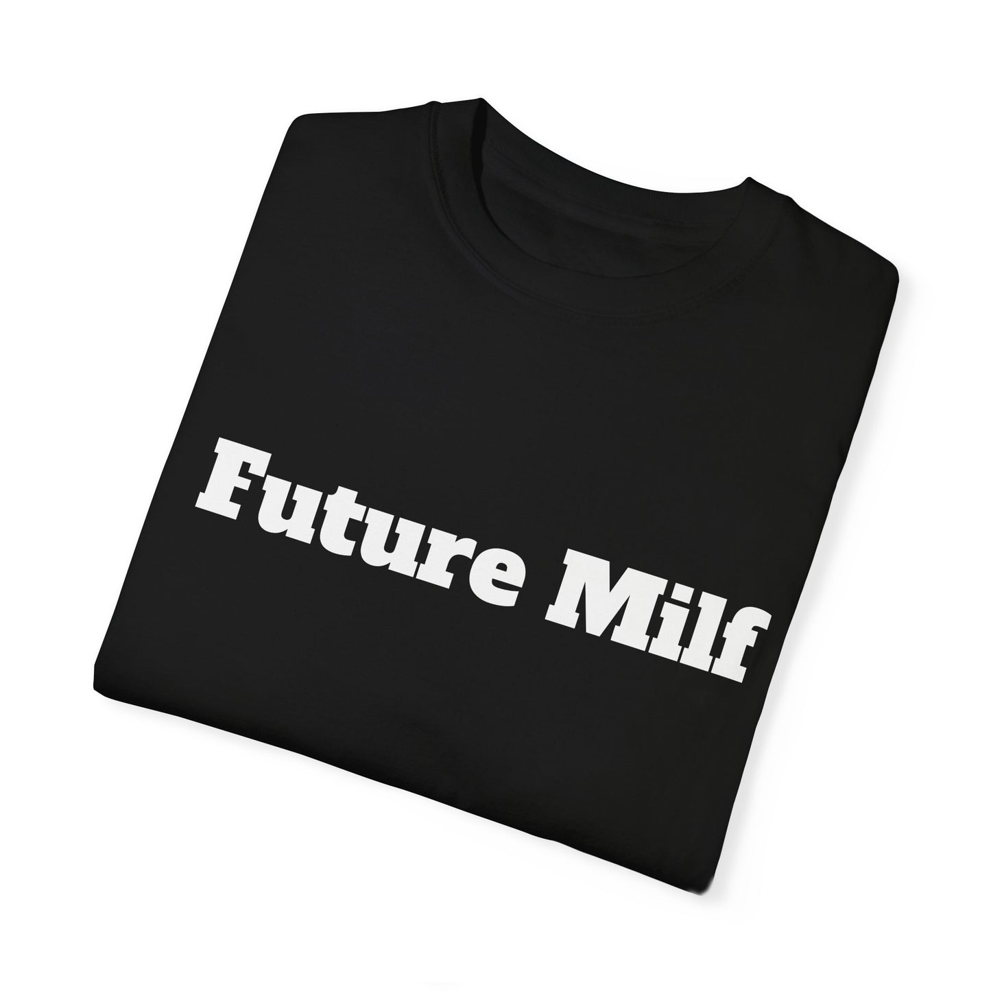 Future MILF T-shirt - Unisex