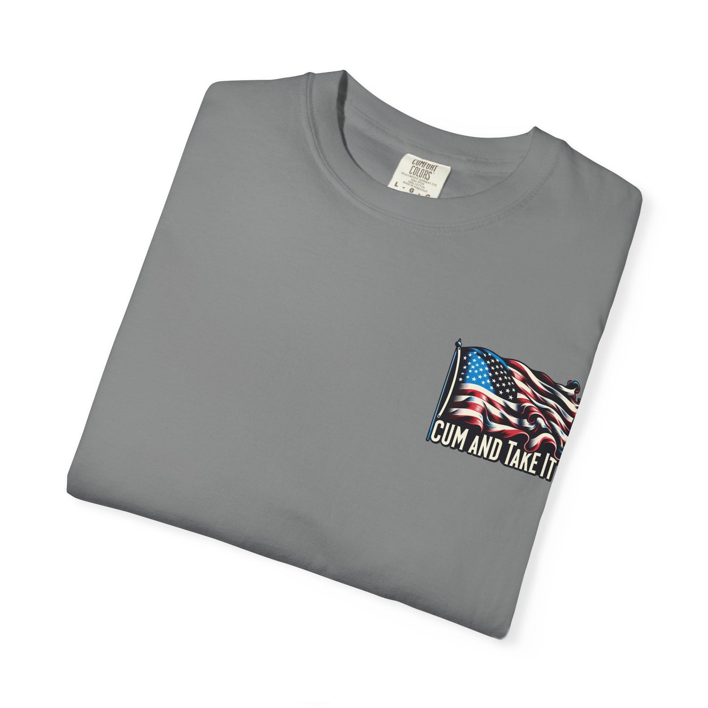 'C*m and Take It' - T-shirt