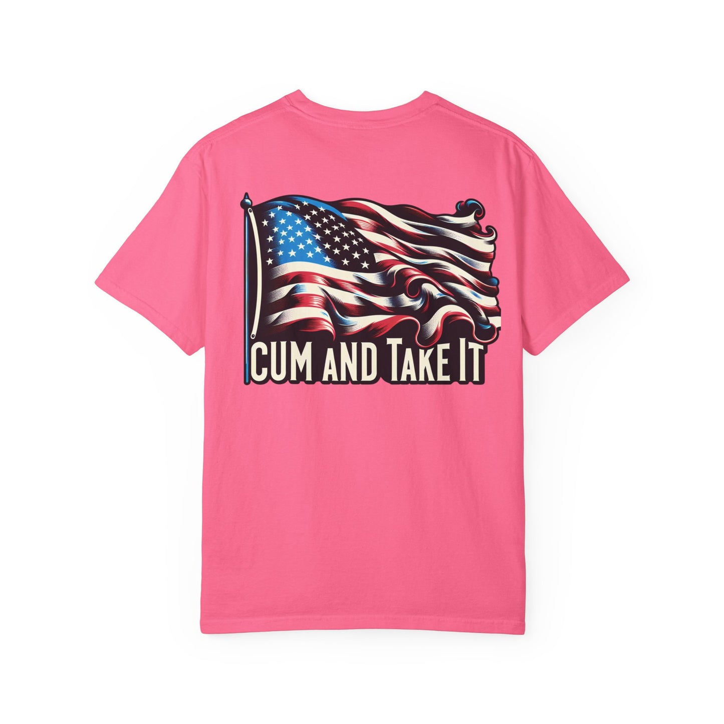 'C*m and Take It' - T-shirt
