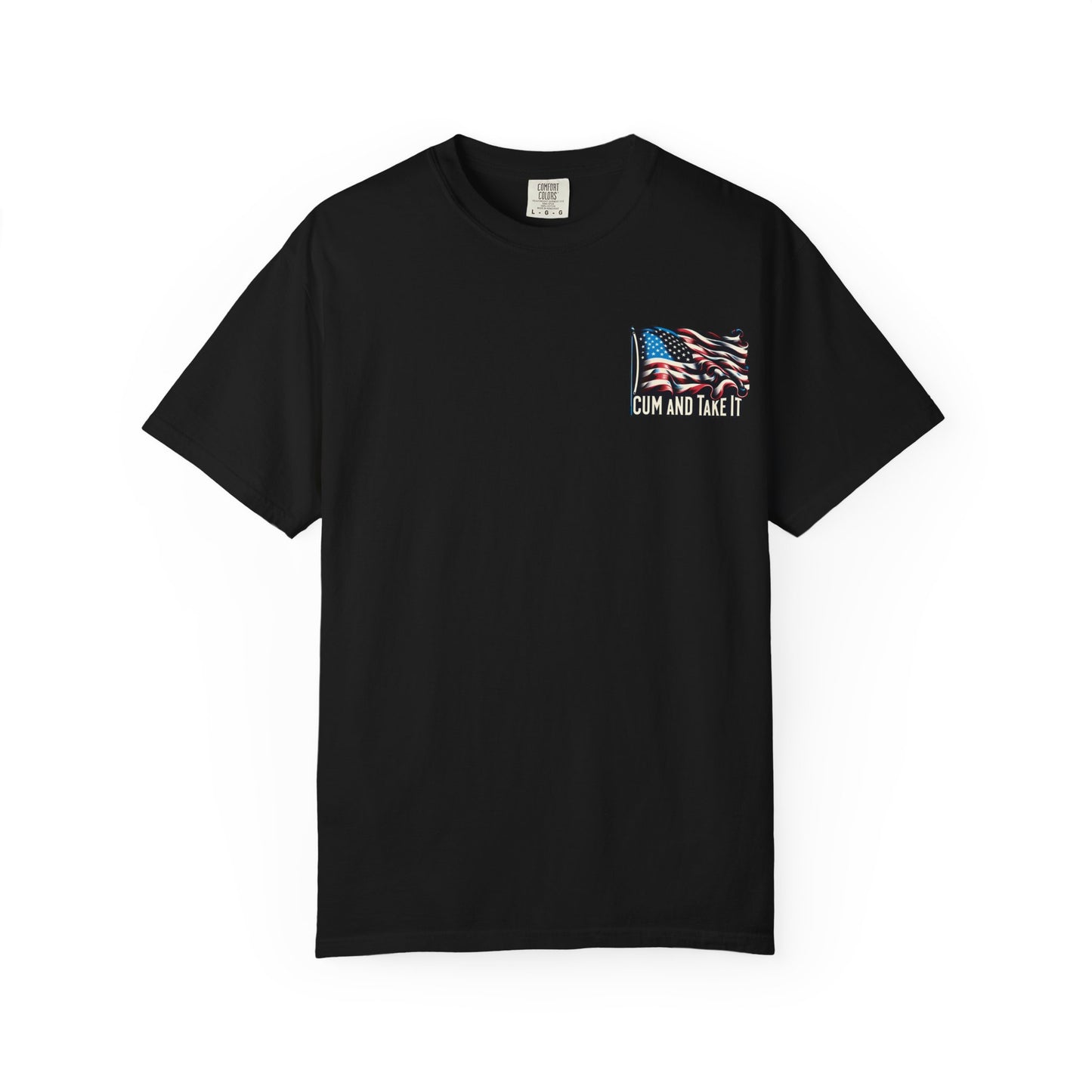 'C*m and Take It' - T-shirt