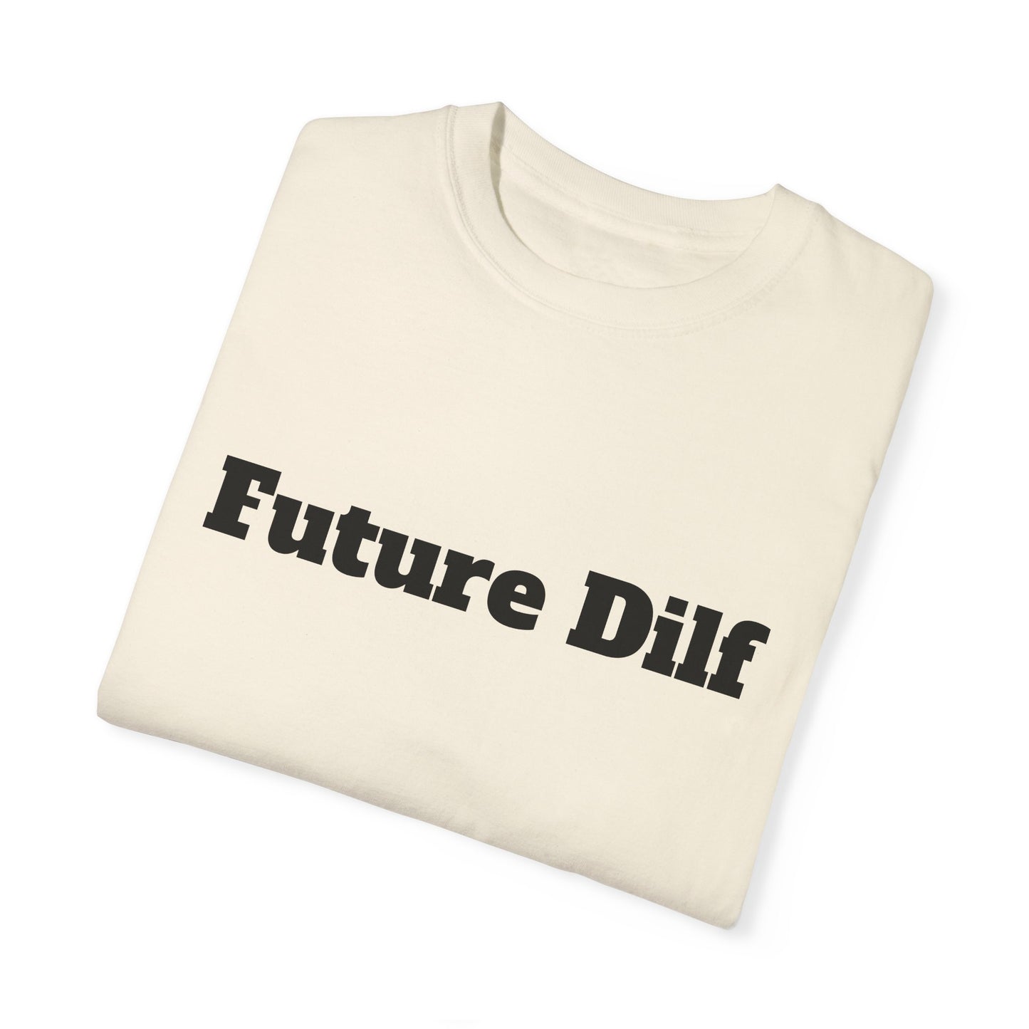 Future DILF T-shirt - Unisex
