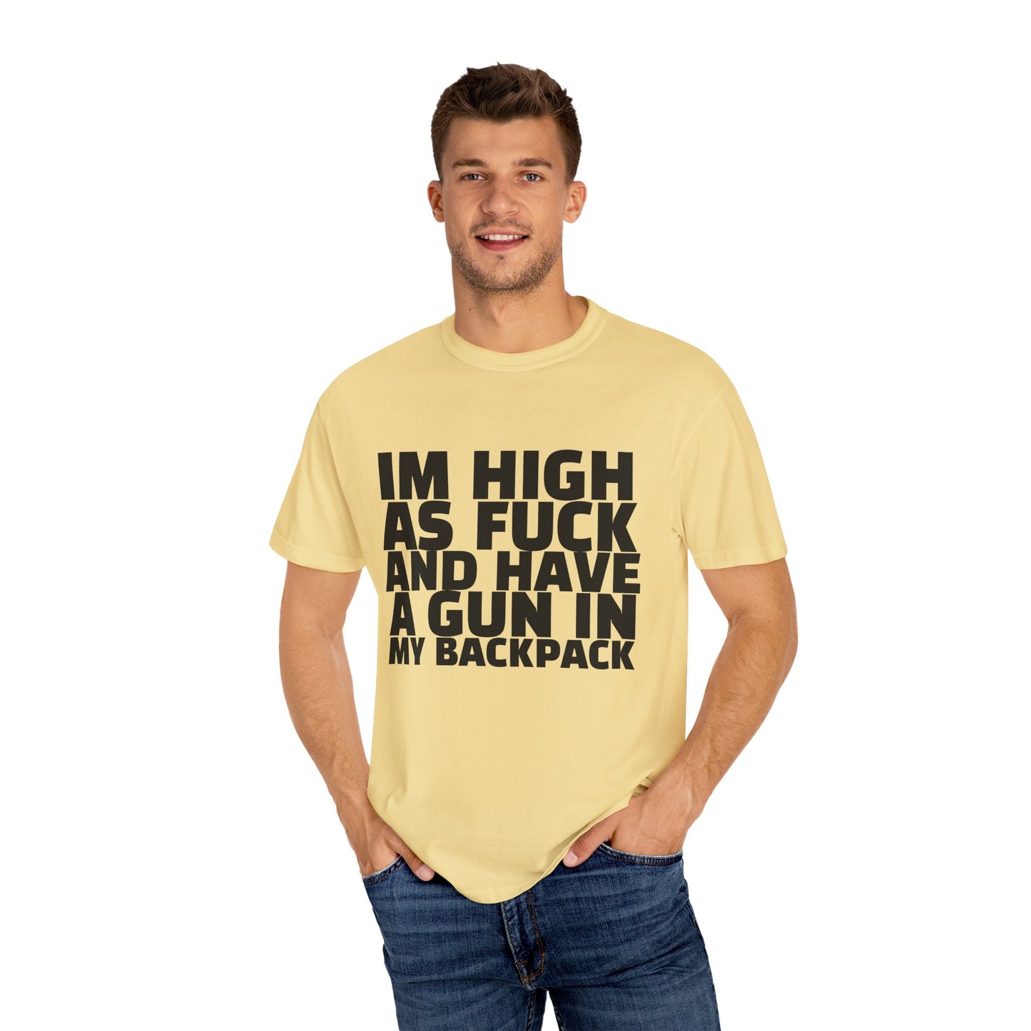 'I'm High as F*** and Have a Gun in My Backpack' - Unisex