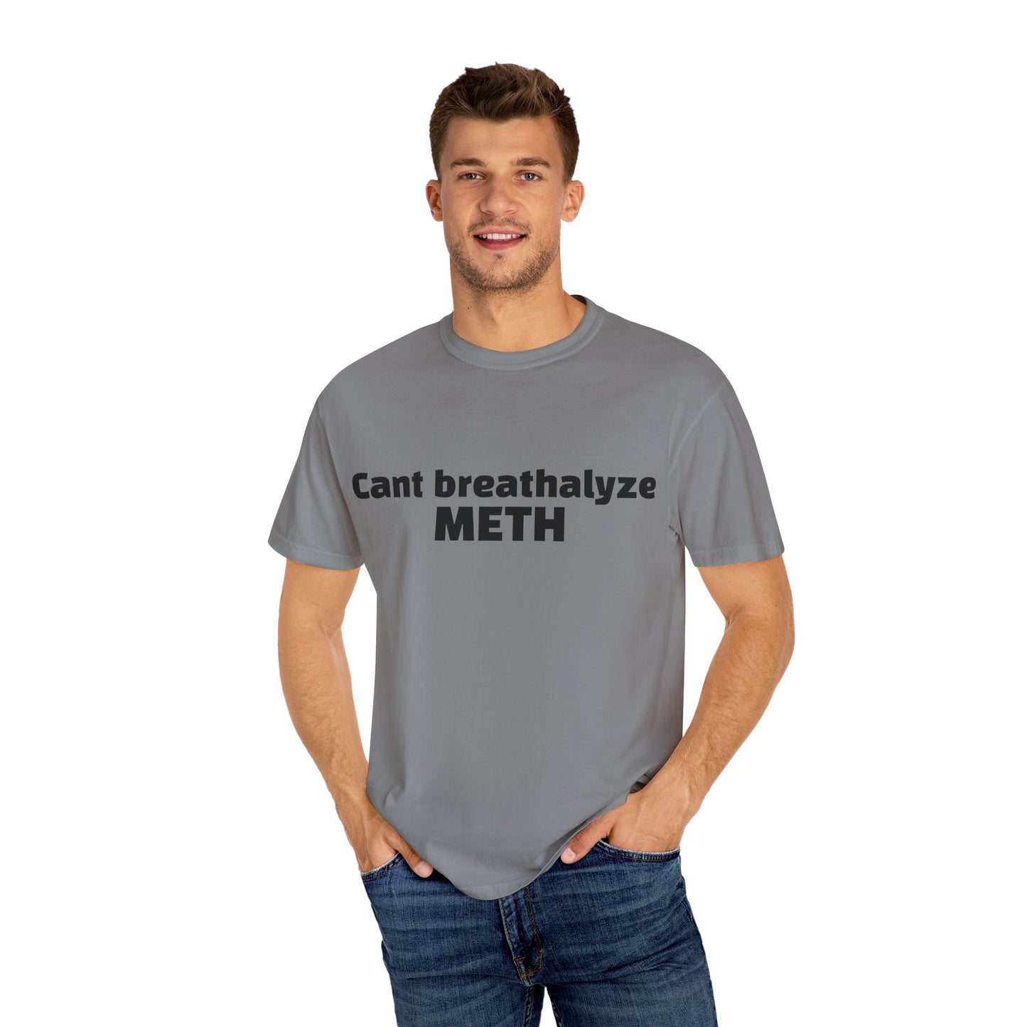 'Cant breathalize METH' - Unisex T-shirt