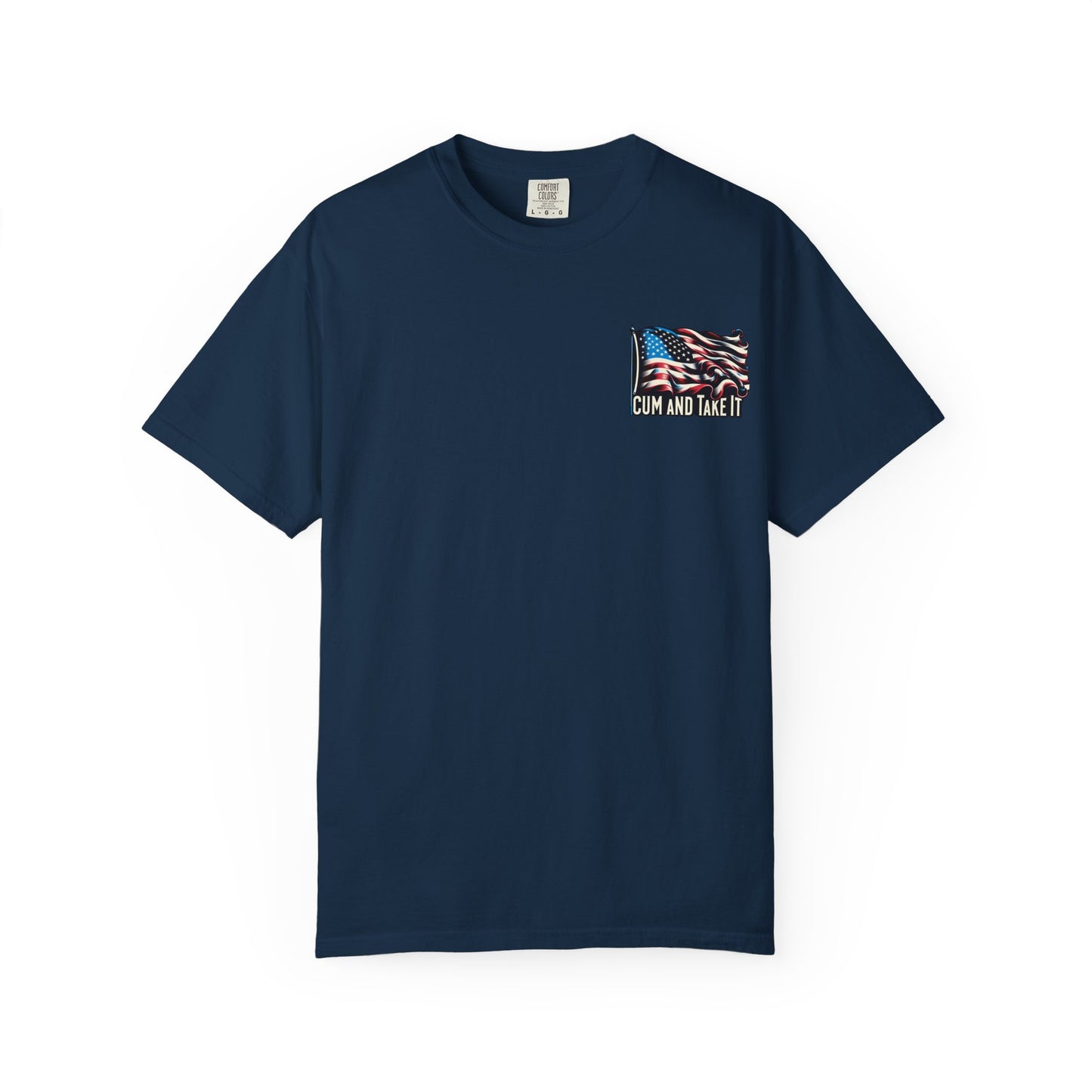 'C*m and Take It' - T-shirt
