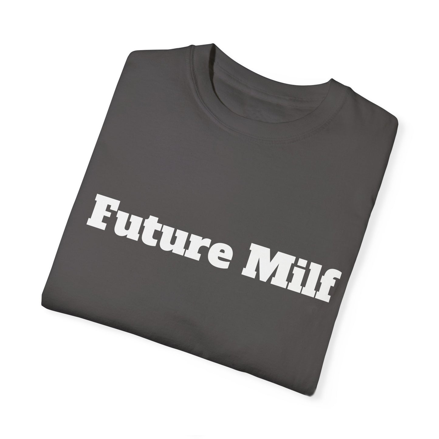 Future MILF T-shirt - Unisex
