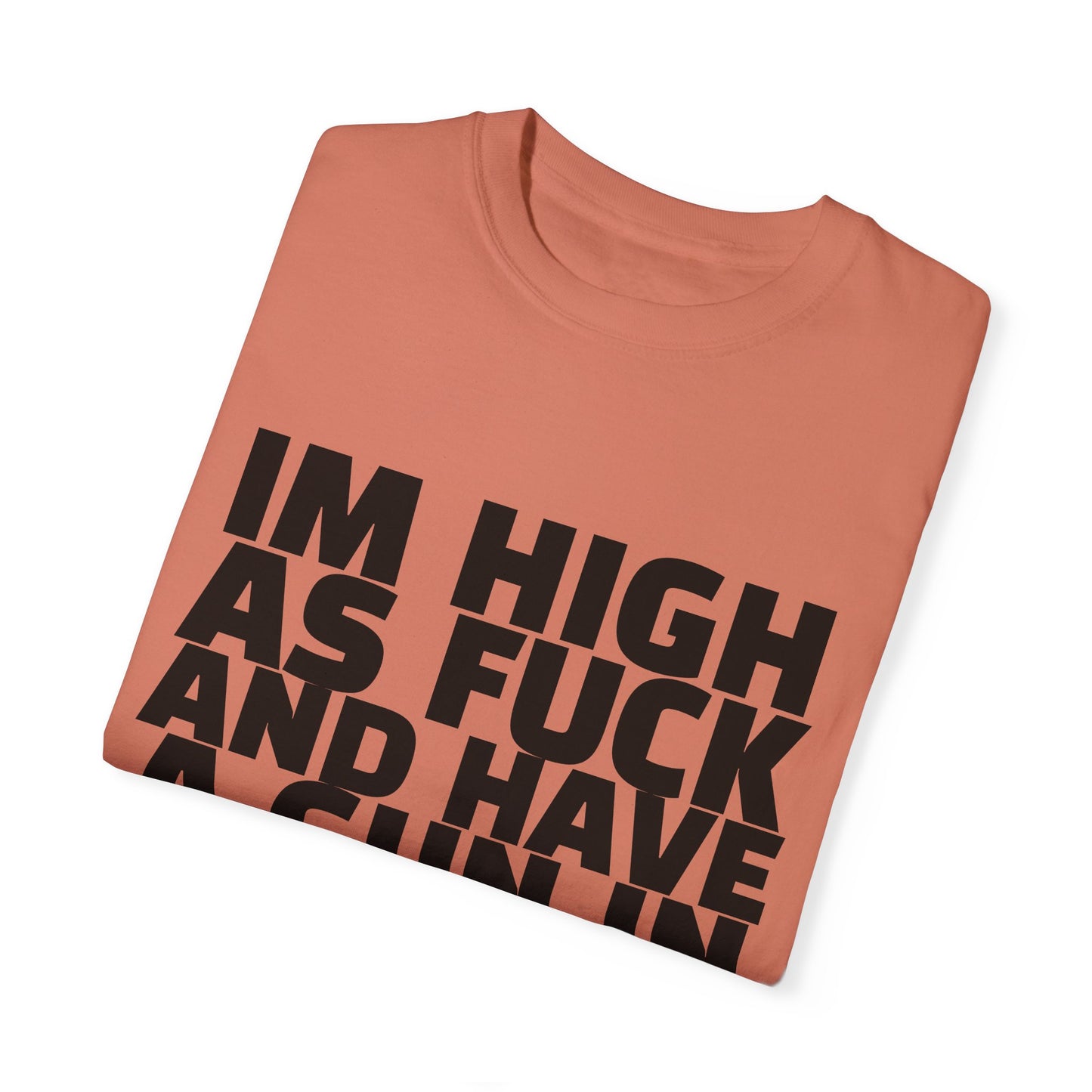 'I'm High as F*** and Have a Gun in My Backpack' - Unisex