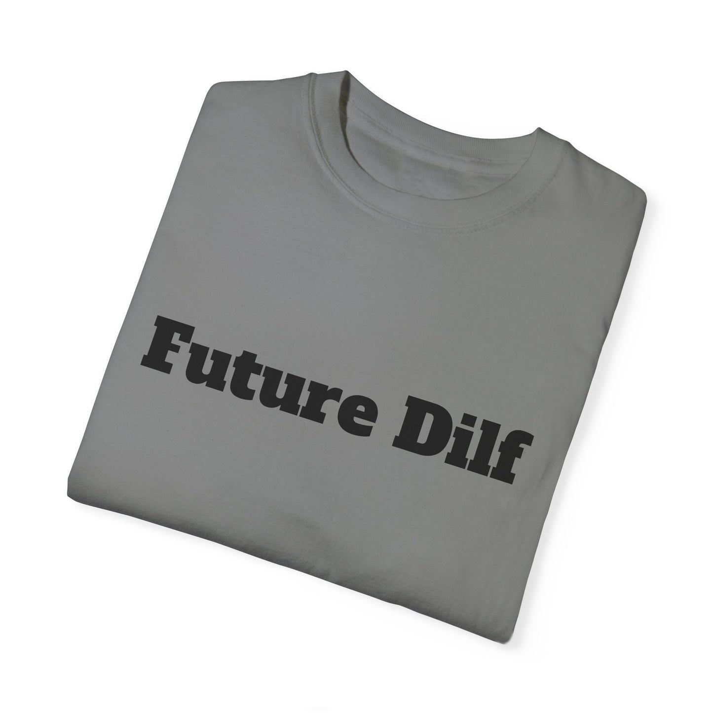 Future DILF T-shirt - Unisex