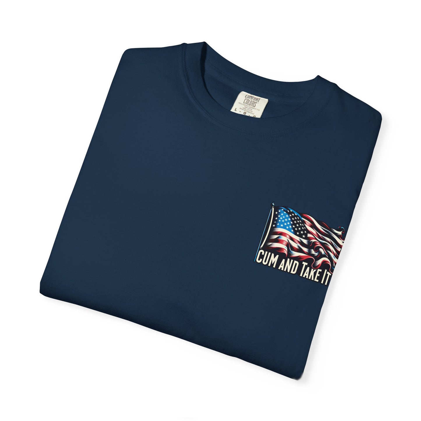 'C*m and Take It' - T-shirt