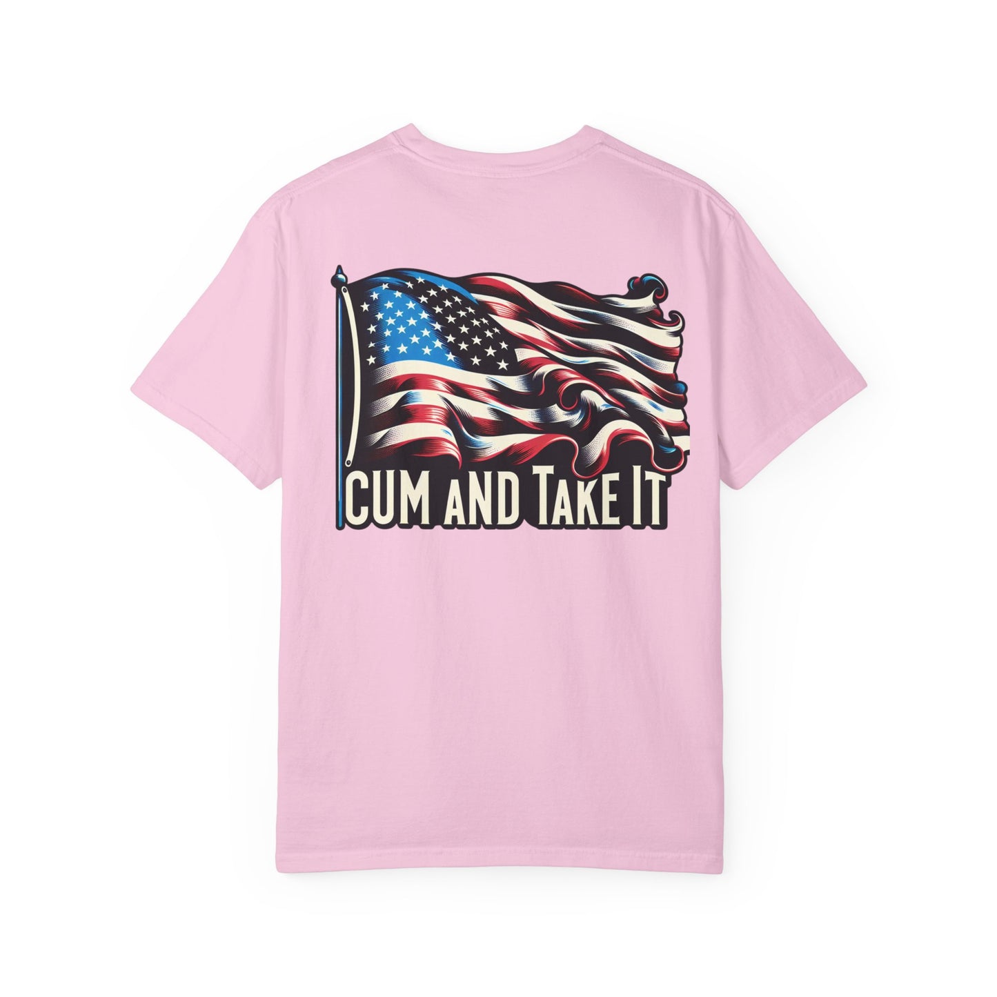 'C*m and Take It' - T-shirt