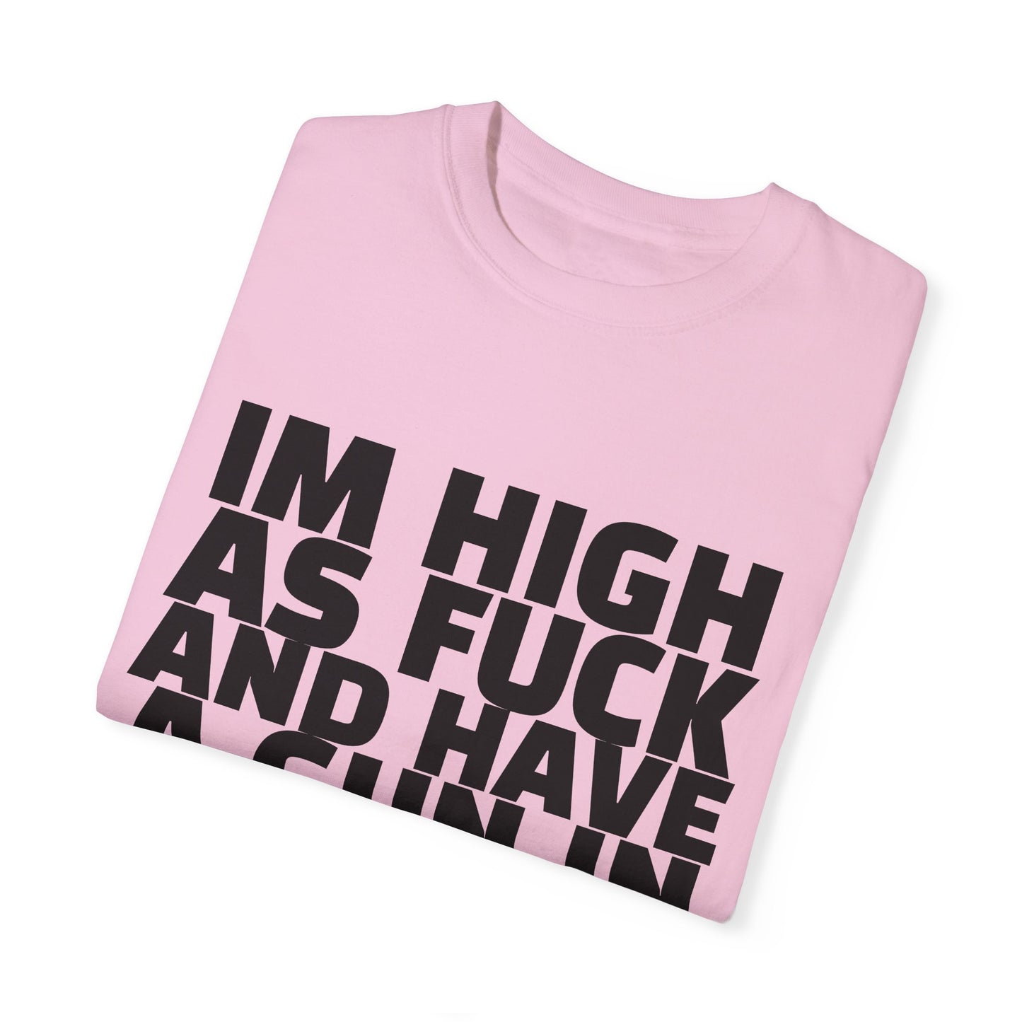 'I'm High as F*** and Have a Gun in My Backpack' - Unisex