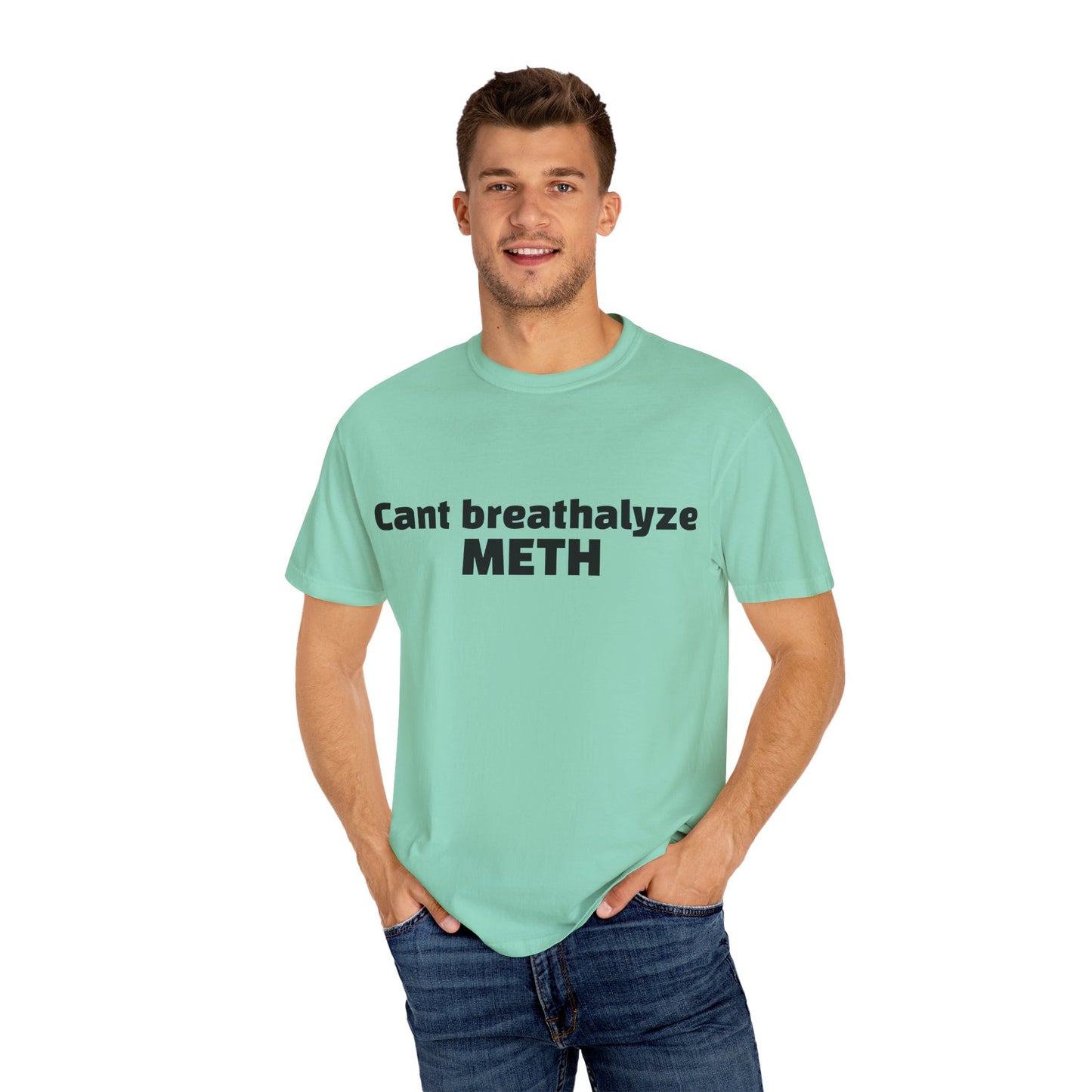 'Cant breathalize METH' - Unisex T-shirt