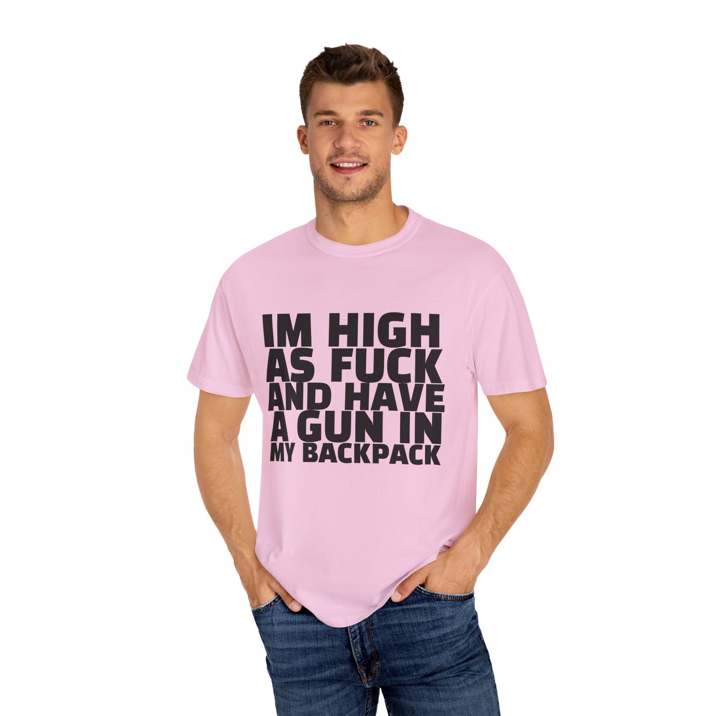 'I'm High as F*** and Have a Gun in My Backpack' - Unisex