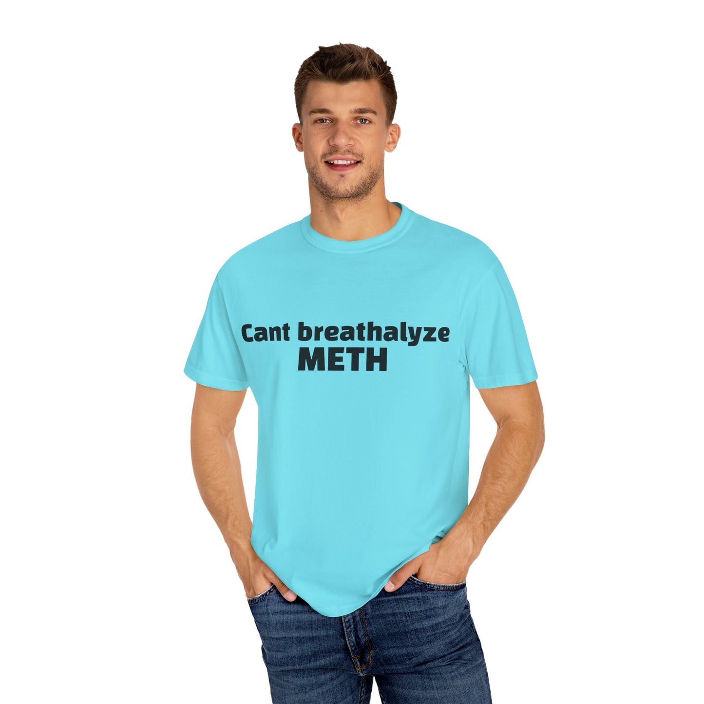 'Cant breathalize METH' - Unisex T-shirt