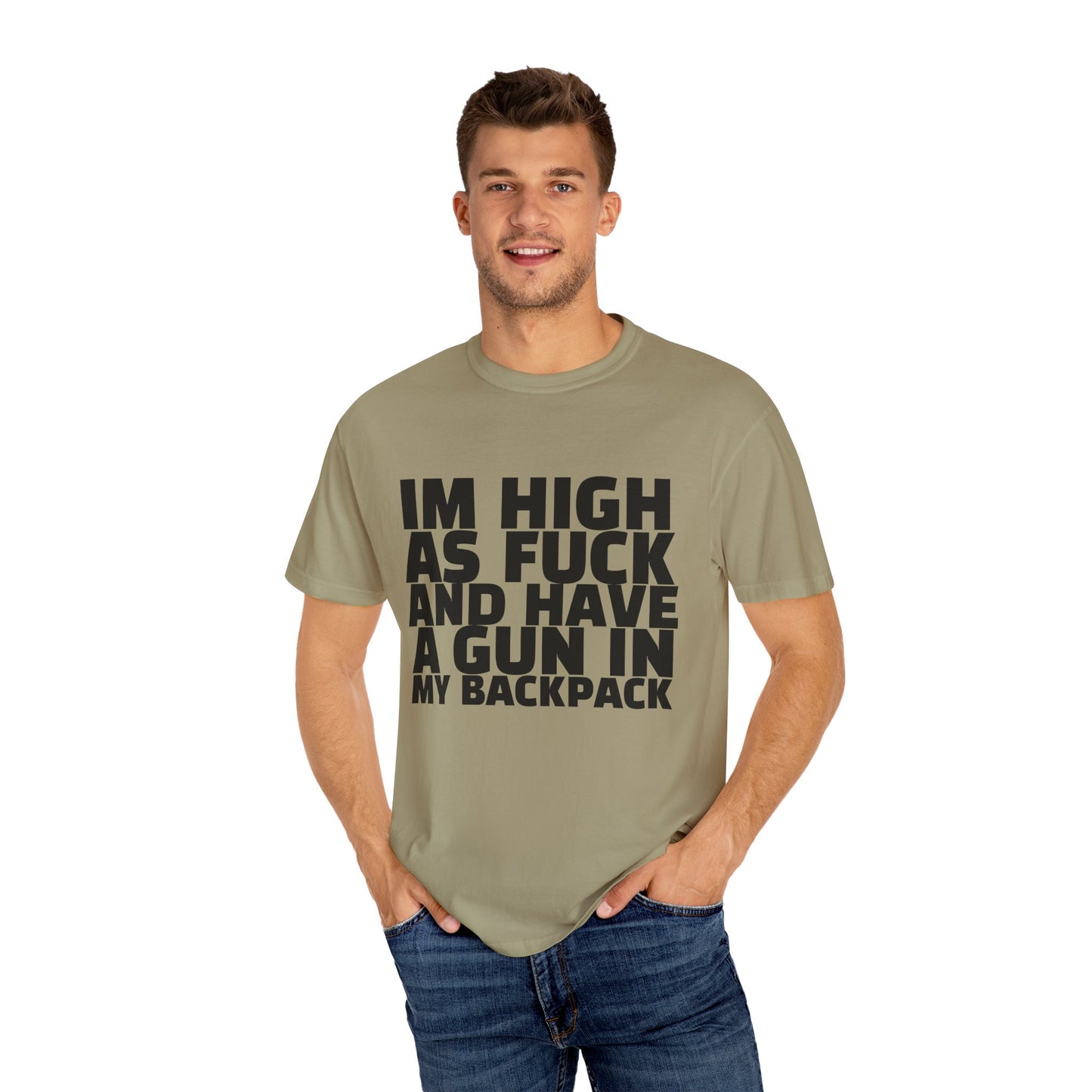 'I'm High as F*** and Have a Gun in My Backpack' - Unisex