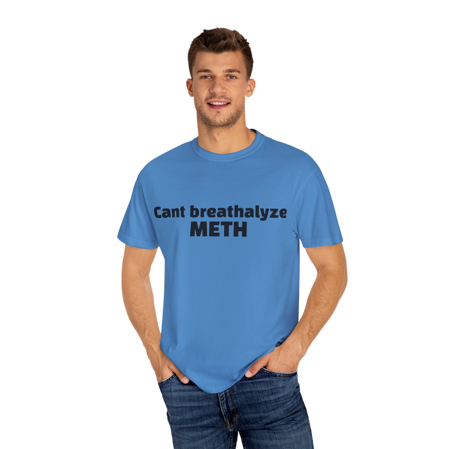 'Cant breathalize METH' - Unisex T-shirt