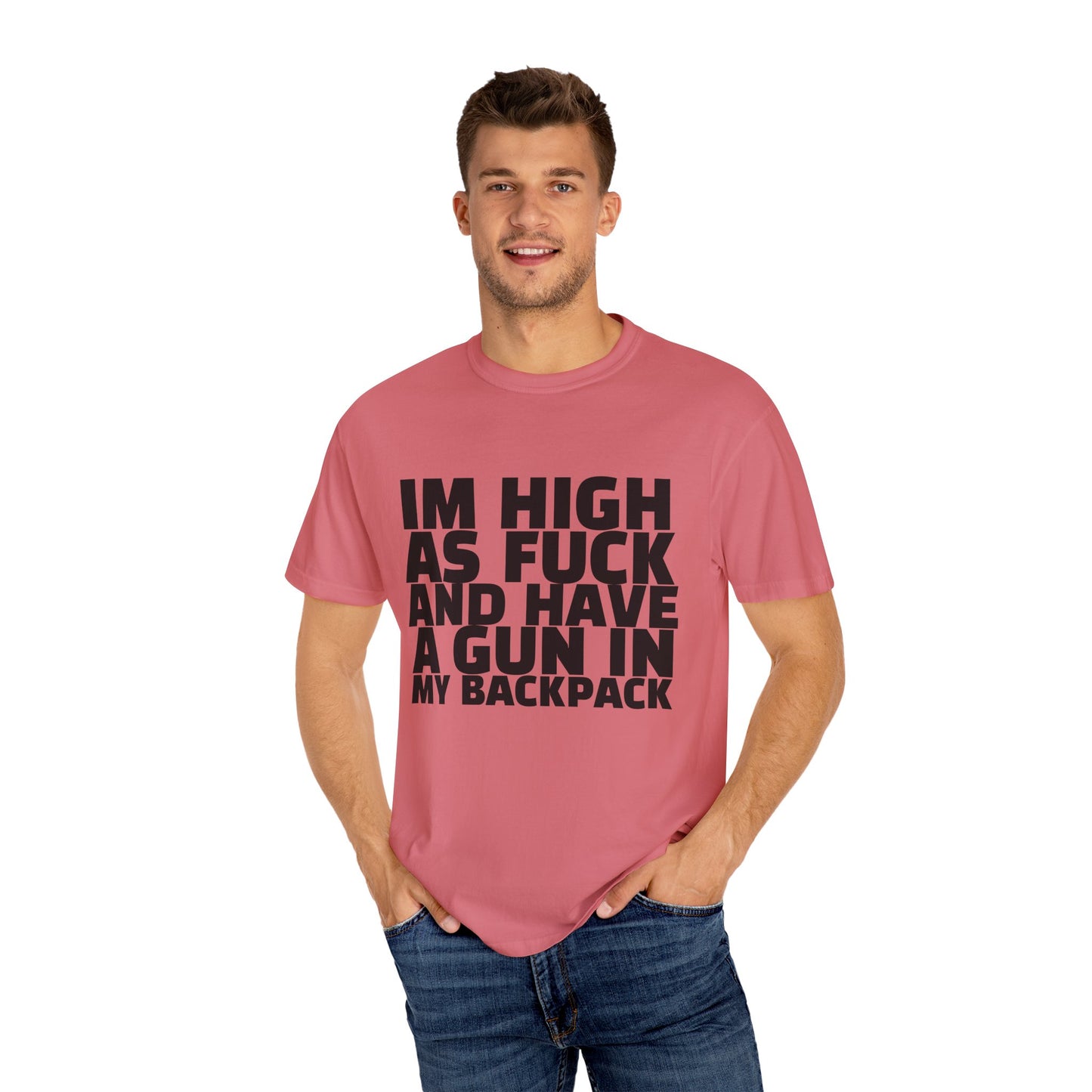 'I'm High as F*** and Have a Gun in My Backpack' - Unisex