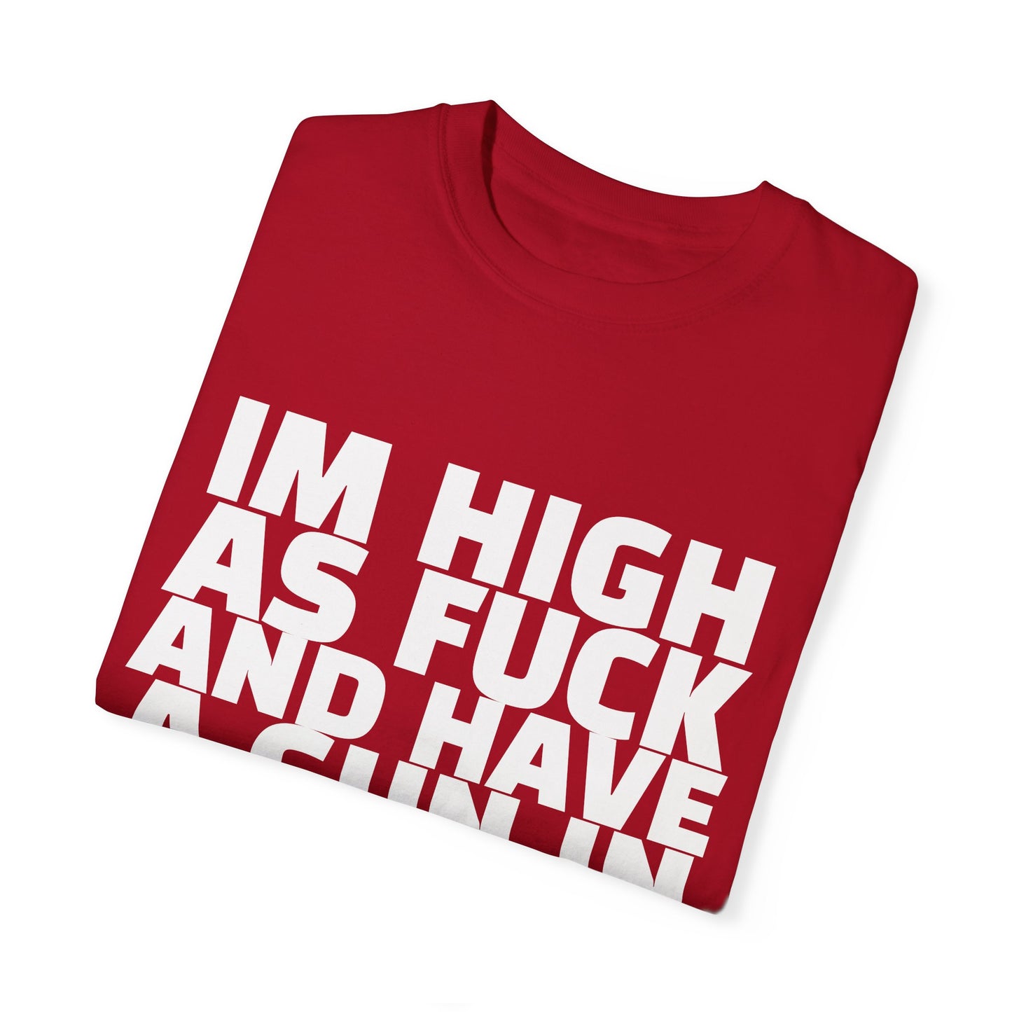 'I'm High as F*** and Have a Gun in My Backpack' - Unisex