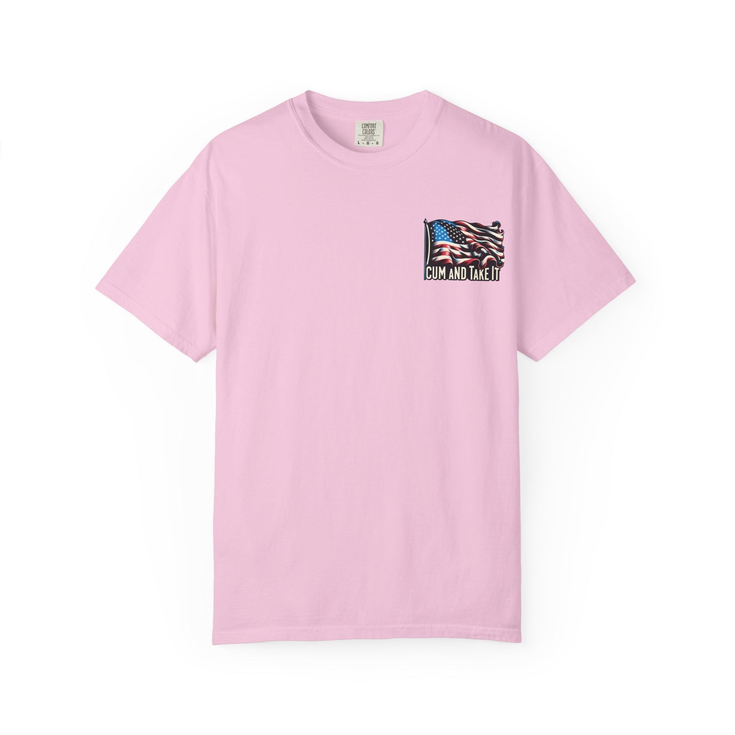 'C*m and Take It' - T-shirt