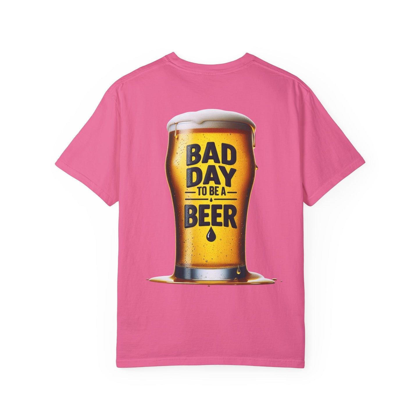 "Bad Day to Be a Beer" - T-Shirt