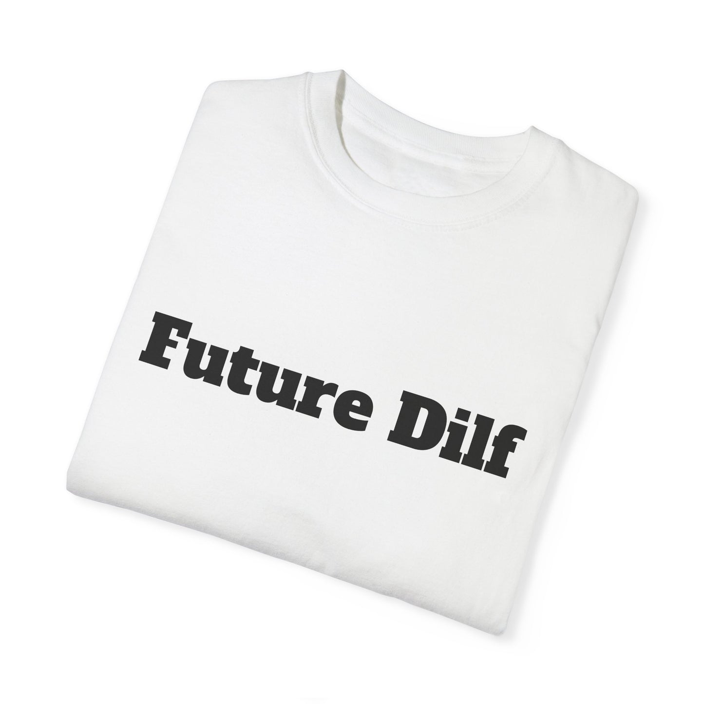 Future DILF T-shirt - Unisex