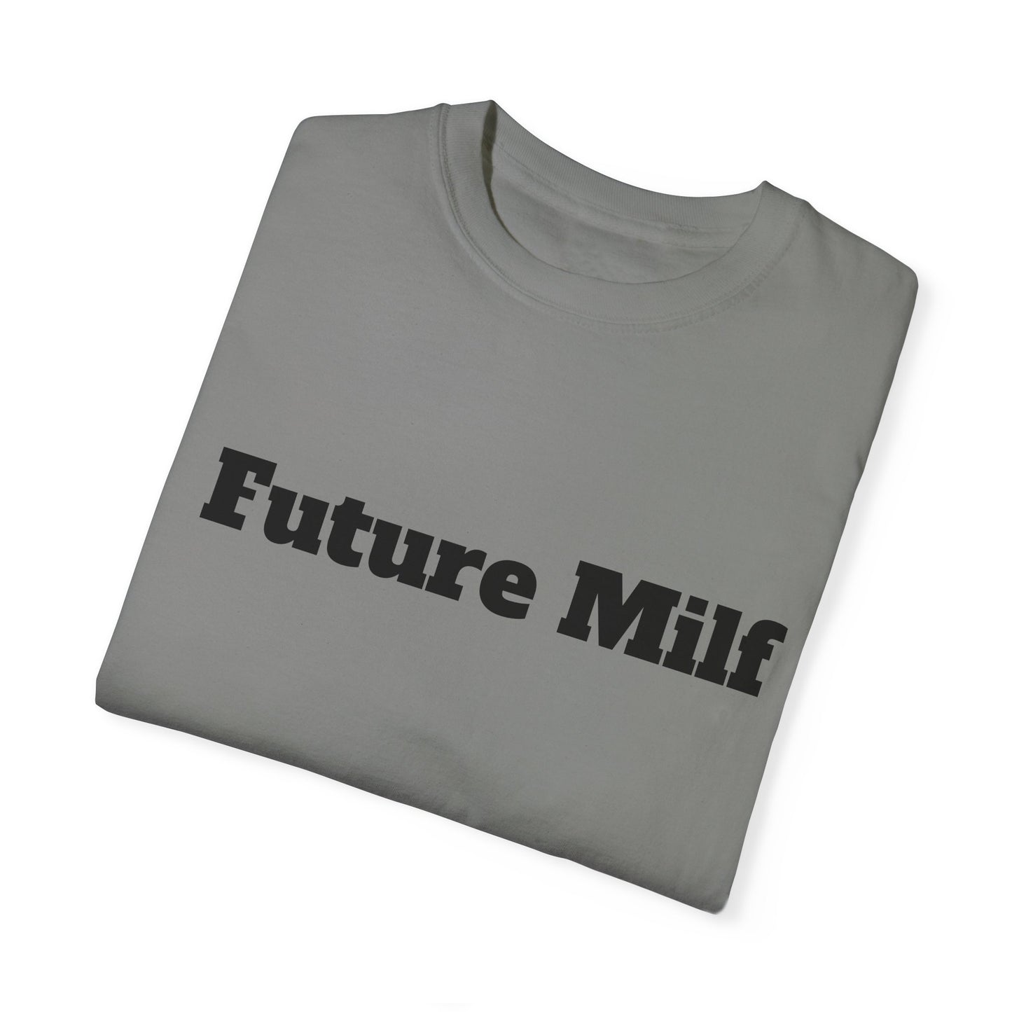 Future MILF T-shirt - Unisex