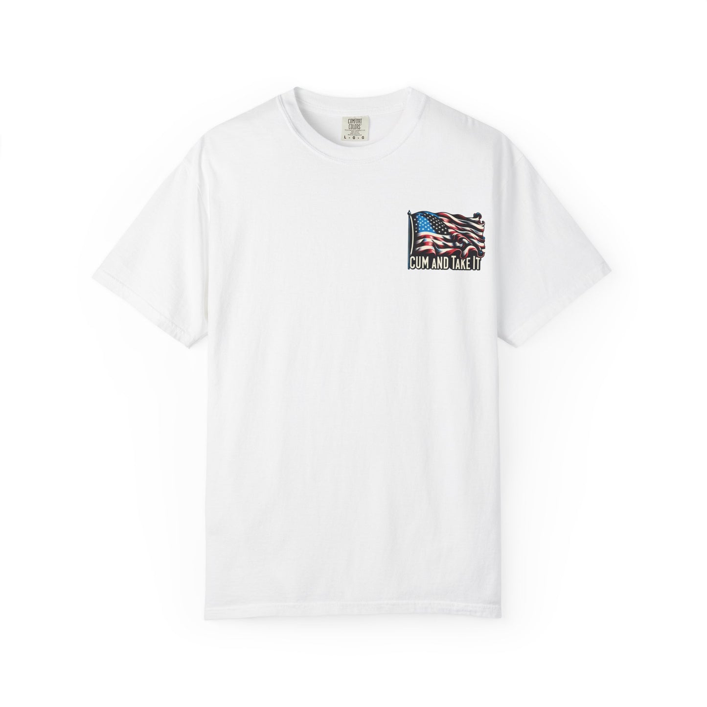 'C*m and Take It' - T-shirt