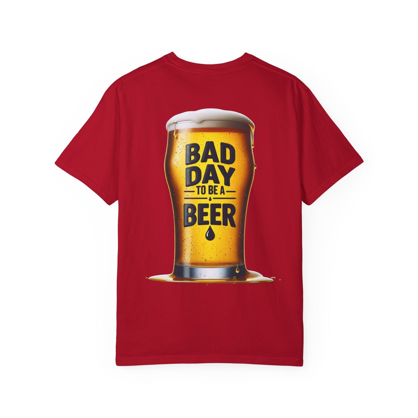 "Bad Day to Be a Beer" - T-Shirt
