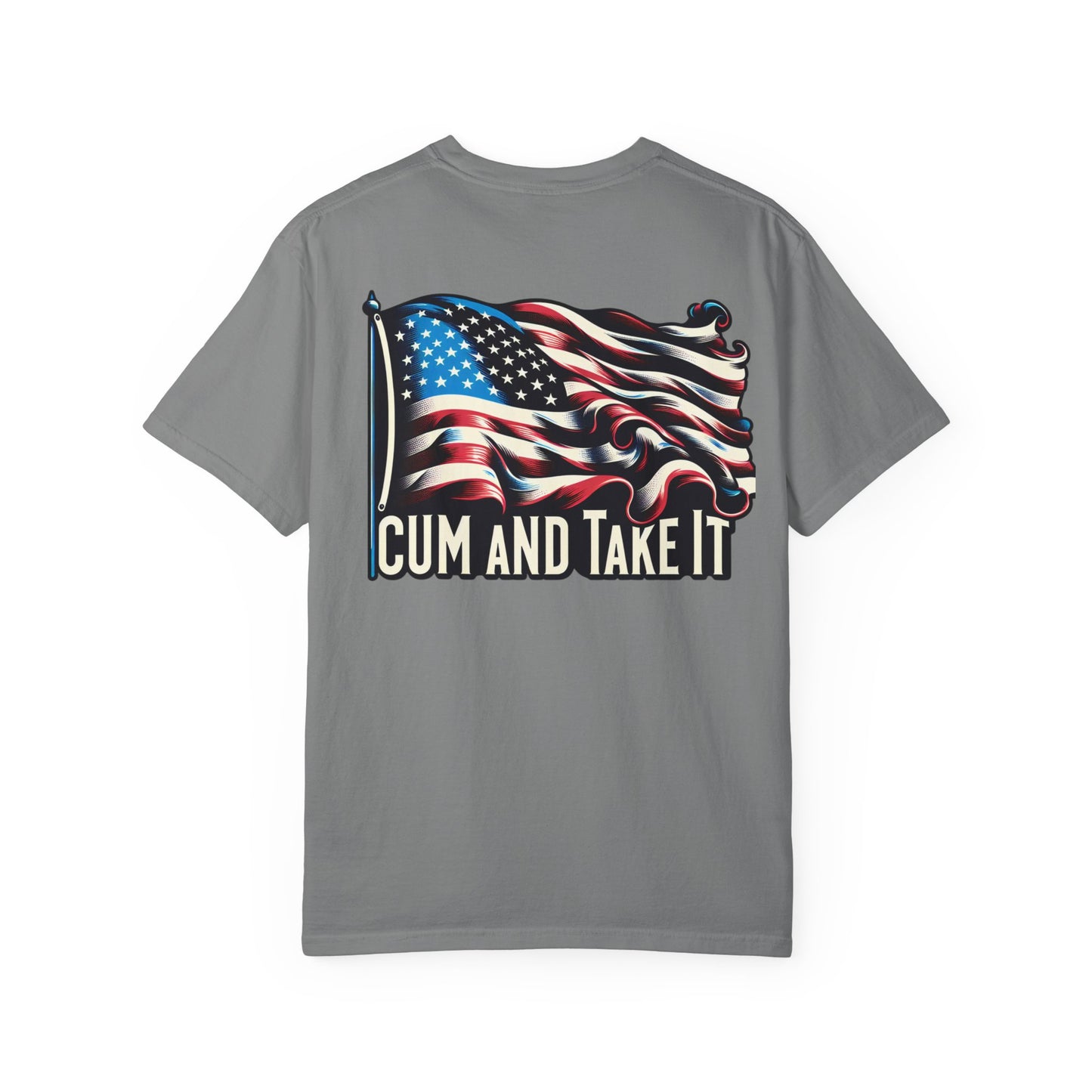 'C*m and Take It' - T-shirt