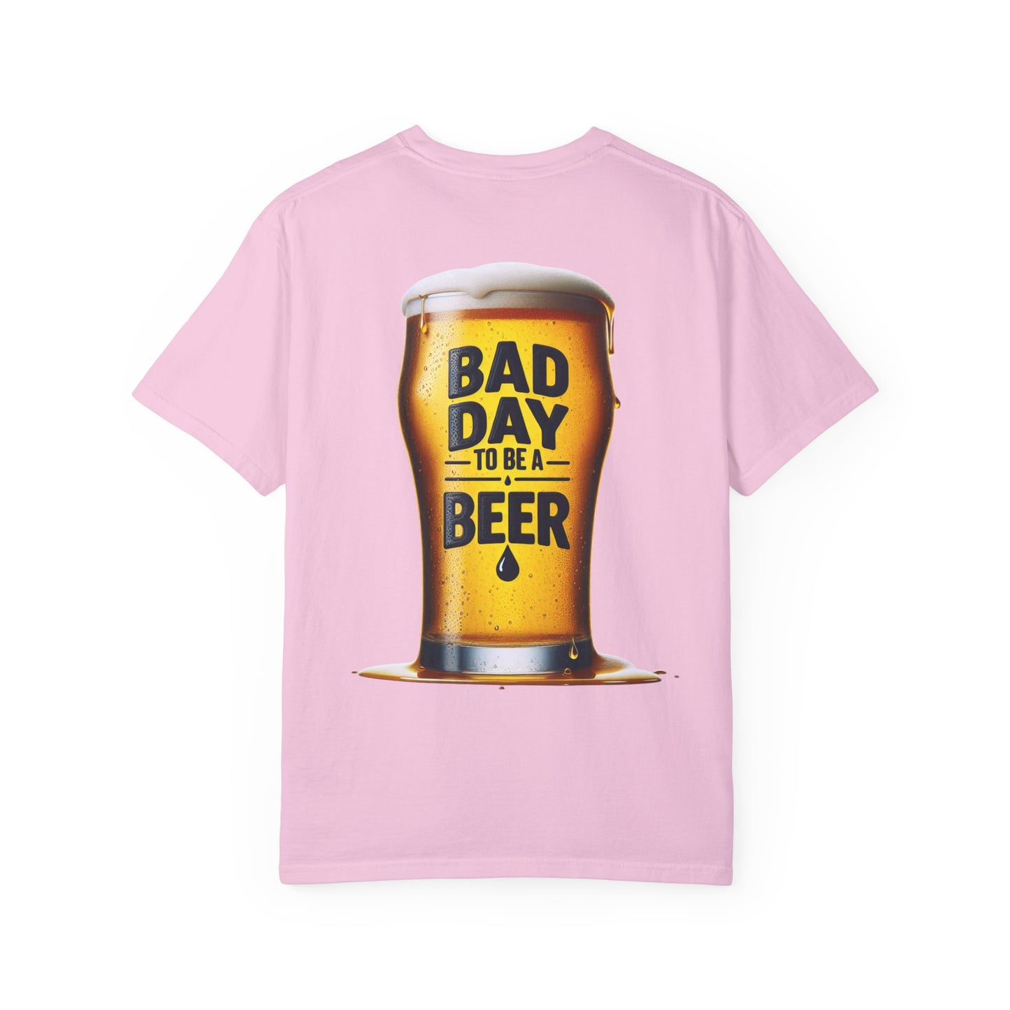"Bad Day to Be a Beer" - T-Shirt