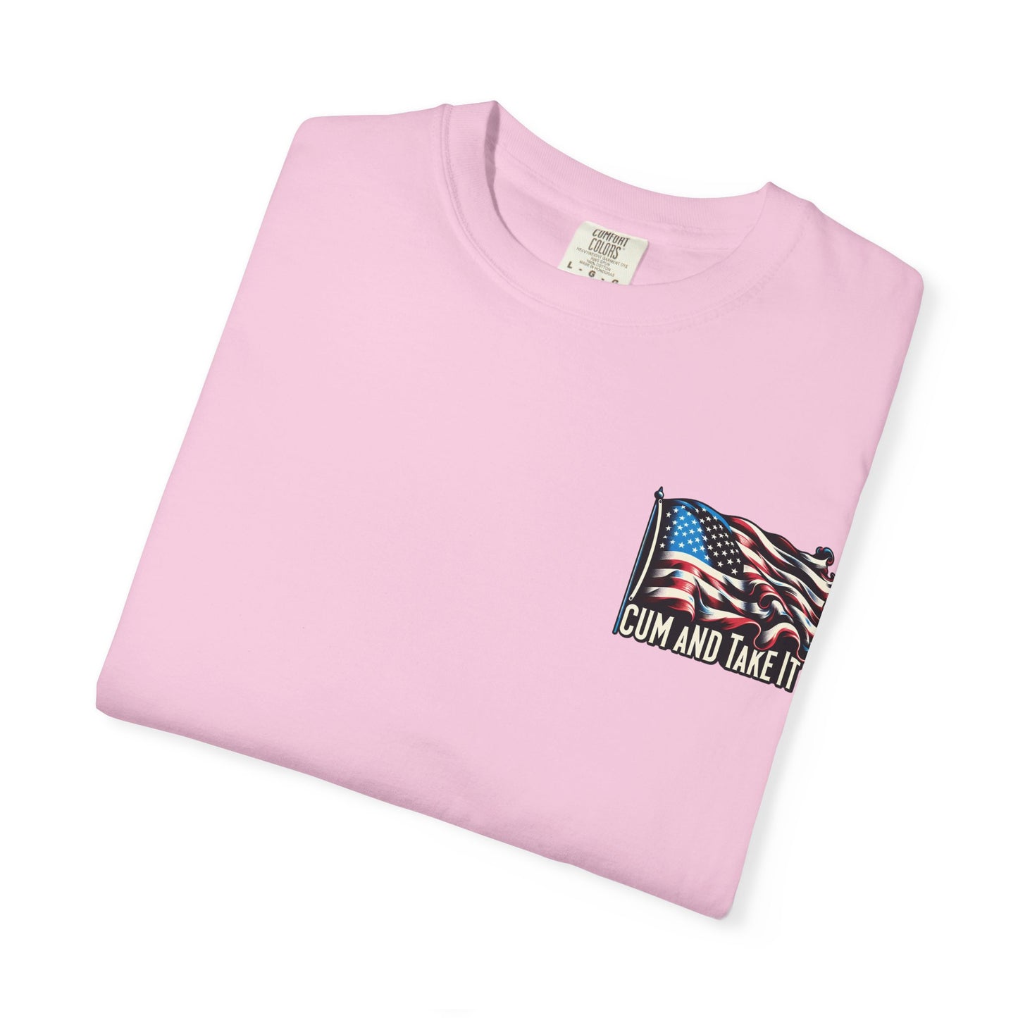 'C*m and Take It' - T-shirt